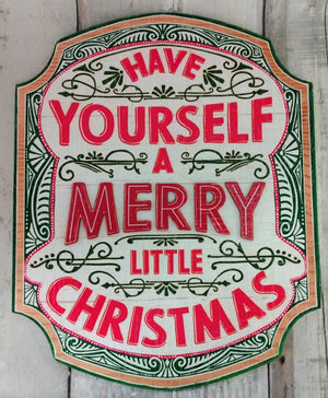 19.75" Have Yourself a Merry Little Christmas Sign