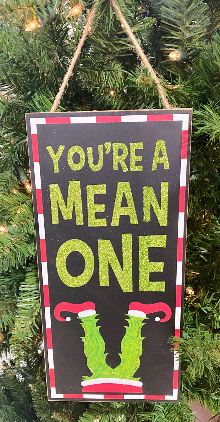 12.5" You're a Mean One Wood Sign